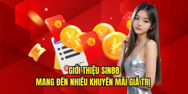 Giới thiệu Sin88 về những chương trình khuyến mãi hấp dẫn