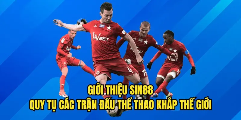 Sảnh thể thao được giới thiệu Sin88 với nhiều bộ môn